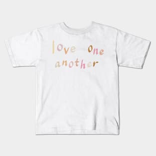 Love one another! Kids T-Shirt